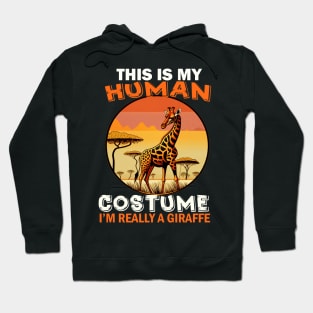 Cute Giraffe This Is My Human Costume I'm Really A Giraffe Hoodie